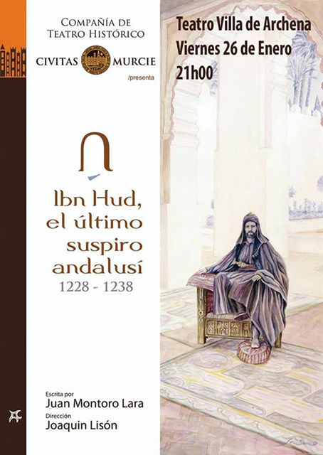“Ibn Hud, el último suspiro andalusí” se representa en Archena